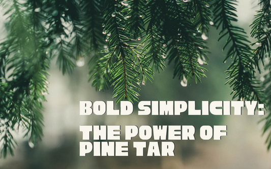 Bold Simplicity: The Power of Pine Tar